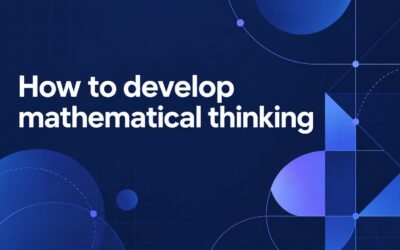 How to Develop Mathematical Thinking: A Practical Guide